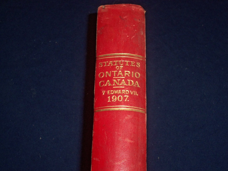1907 STATUTES OF THE PROVINCE OF ONTARIO 7TH YEAR OF REIGN KING EDWARD - KD 2656