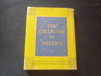 1970 THE COLLECTOR IN AMERICA HARDCOVER BOOK COMPILED BY JEAN LIPMAN- R 734J