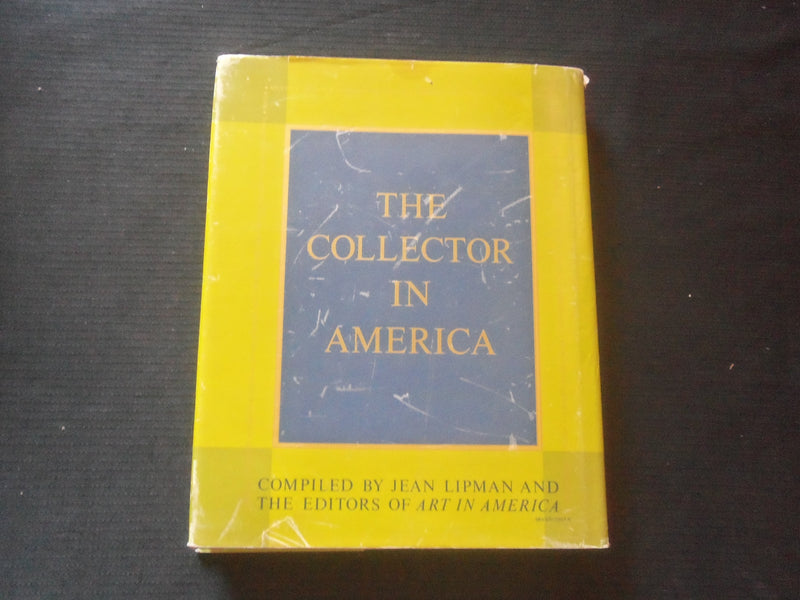 1970 THE COLLECTOR IN AMERICA HARDCOVER BOOK COMPILED BY JEAN LIPMAN- R 734J