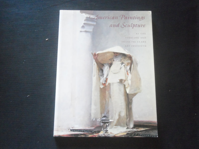 1990 AMERICAN PAINTINGS AND SCULPTURE SOFTCOVER BOOK - CLARK INSTITUTE - R 734N