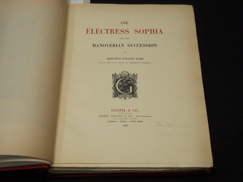 1903 THE ELECTRESS SOPHIA AND HANOVERIAN SUCCESSION 2 VOLUMES - WARD - KD 944I