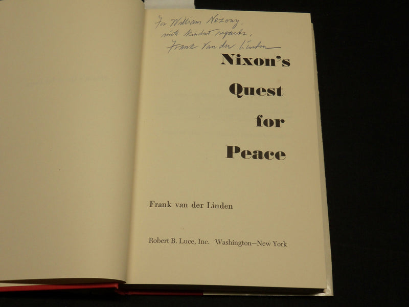 1972 NIXON'S QUEST FOR PEACE BOOK INSCRIBED BY FRANK VAN DER LINDEN - D 449