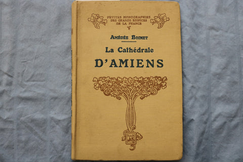 1926 LA CATHEDRALE D'AMIENS BY AMEDEE BOINET - SOFTCOVER BOOK - K 3197