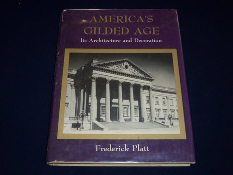 America's Gilded Age by Frederick Platt (1976, Hardcover) - I 337