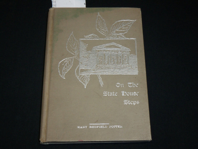 1896 ON THE STATE HOUSE STEPS HARDCOVER BOOK BY MARY REDFIELD POTTER - KD 6385