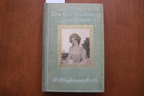 1907 THE ROMANCE OF AN OLD-FAHSIONED GENTLEMAN BY F. HOPKINSON SMITH - KD 9607
