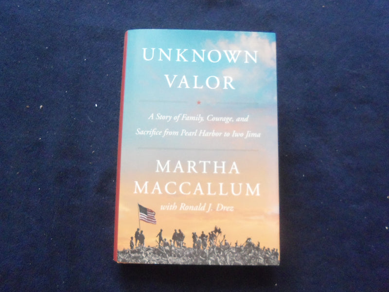 2020 UNKNOWN VALOR HARDCOVER BOOK - INSCRIBED BY MARTHA MACCALLUM - KD 8540