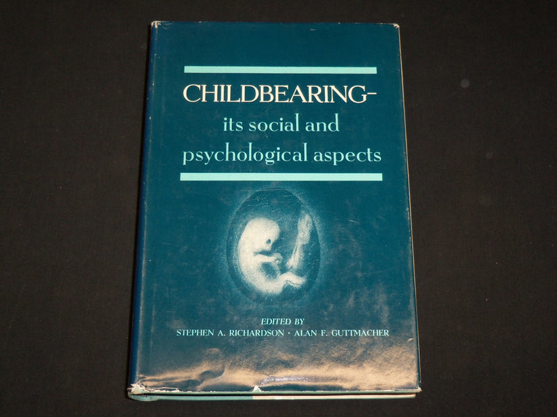1967 CHILDBEARING ITS SOCIAL AND PSYCHOLOGICAL ASPECTS HARDCOVER BOOK - KD 6409