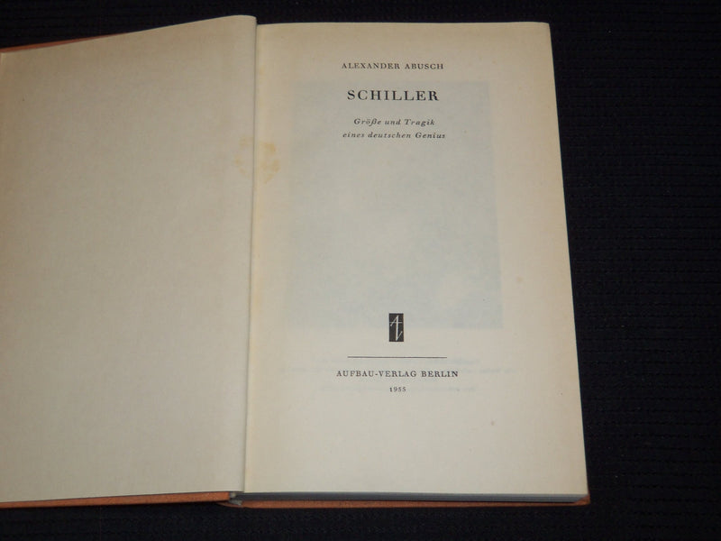 1955 SCHILLER HARDCOVER BOOK BY ALEXANDER ABUSCH - GERMAN - KD 7858
