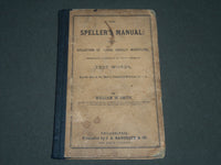 1867 THE SPELLER'S MANUAL TESTWOODS BY WILLIAM W. SMITH HARDCOVER BOOK - KD 4476