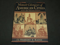 1933 MINUTE GLIMPSES OF AMERICAN CITIES BOOK BY HERBERT S. KATES - KD 6252