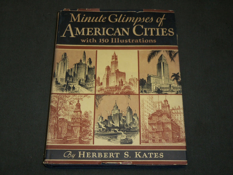 1933 MINUTE GLIMPSES OF AMERICAN CITIES BOOK BY HERBERT S. KATES - KD 6252