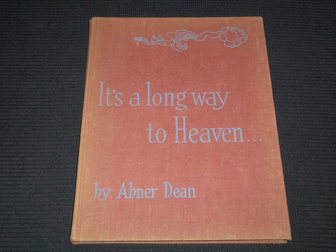 1945 IT'S A LONG WAY TO HEAVEN HARDCOVER BOOK BY ABNER DEAN - R 735W