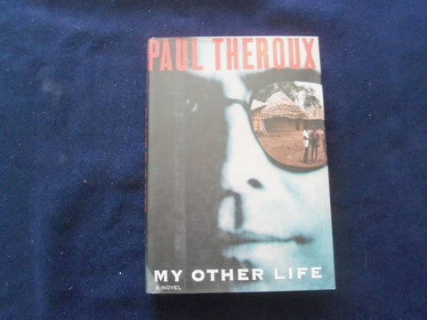 1996 MY OTHER LIFE HARDCOVER BOOK - AUTOGRAPHED BY PAUL THEROUX - KD 8513