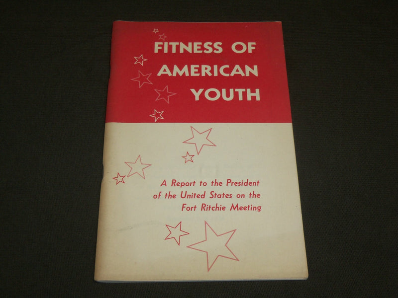 1958 FITNESS OF AMERICAN YOUTH SOFTCOVER BOOK - FORT RICHIE MARYLAND - J 6133