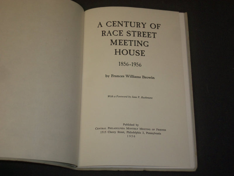 1956 A CENTURY OF RACE STREET MEETING HOUSE BY FRANCES WILLIAMS BROWIN - ST 5242