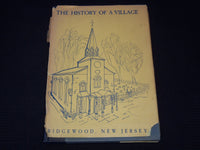 1964 THE HISTORY OF A VILLAGE BOOK - RIDGEWOOD NEW JERSEY - KD 7915