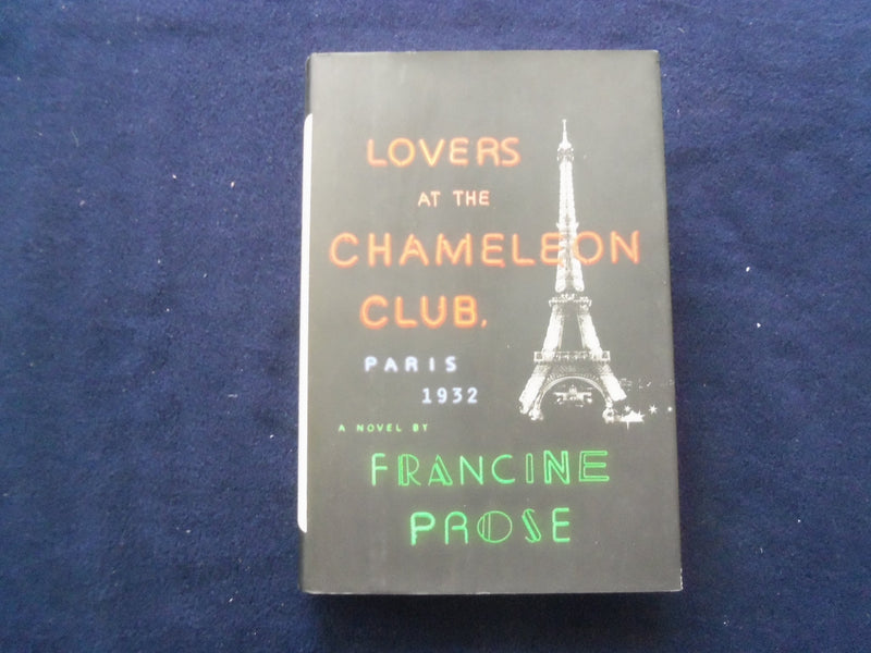 2014 LOVERS AT THE CHAMELEON CLUB HARDCOVER BOOK-AUTO. BY FRANCINE PROSE-KD 8530