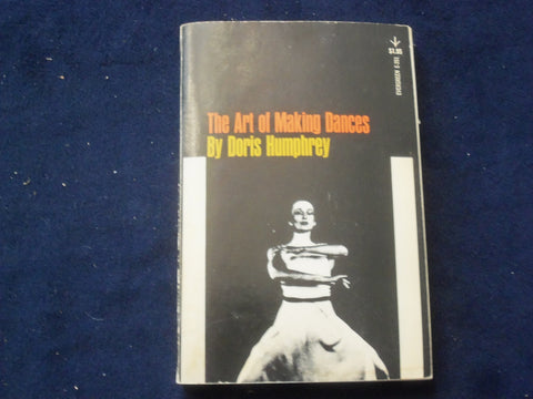 1959 THE ART OF MAKING DANCES SOFTCOVER BOOK BY DORIS HUMPHREY - J 9363