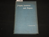 1915 PULPITS - LECTERNS AND ORGANS BOOK BY J. CHARLES COX - KD 5980B