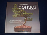 2001 TOTALEMENT BONSAI HARDCOVER BOOK BY CRAIG COUSSINS - NICE PHOTOS - KD 2750