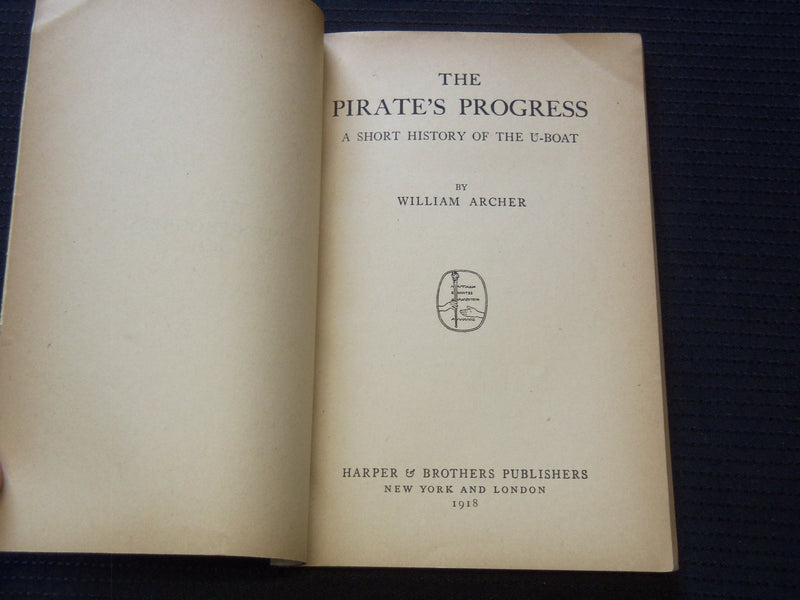 1918 THE PIRATE'S PROGRESS SOFTCOVER BOOK BY WILLIAM ARCHER - J 7242