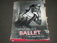 1945 PIONEERING BALLET IN AUSTRALIA BY PETER BELLEN HARDCOVER BOOK - I 392
