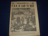 1945 APRIL 16 NEW YORK DAILY MIRROR - F. D. ROOSEVELT IS LAID TO REST - NP 1801