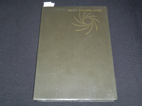 1965 HEAVY WEATHER GUIDE BOOK BY CAPTAIN EDWIN T. HARDING & KOTSCH - KD 4585M