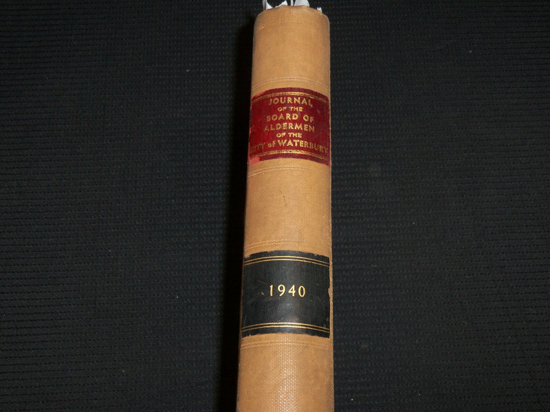 1940 WATERBURY BOARD OF ALDERMEN JOURNAL BOUND VOLUME - KD 7399