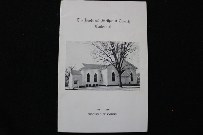 1956 BRODHEAD METHODIST CHURCH CENTENNIAL - BRODHEAD, WI - SOFTCOVER - K 3011
