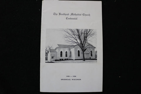 1956 BRODHEAD METHODIST CHURCH CENTENNIAL - BRODHEAD, WI - SOFTCOVER - K 3011