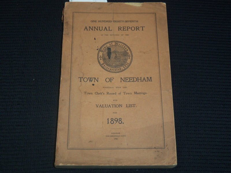 1898 TOWN OF NEEDHAM 187TH ANNUAL REPORT AND VALUATION - K 2707