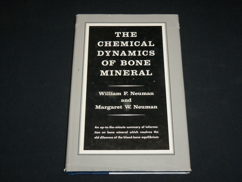 1958 THE CHEMICAL DYNAMICS OF BONE MINERAL BOOK BY NEUMAN & NEUMAN - KD 6461