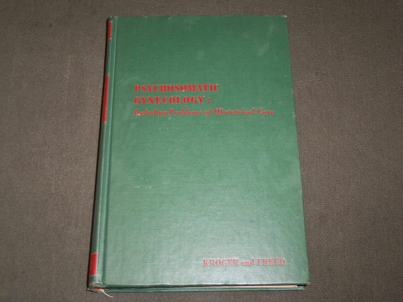 1951 PSYCHOSOMATIC GYNECOLOGY BOOK BY WILLIAM KROGER & FREED - KD 6109