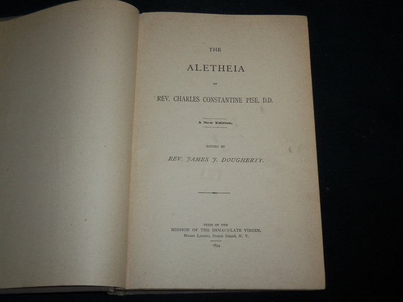 1894 THE ALETHEIA HARDCOVER BOOK OF REV. PISE - BY REV. JAMES DOUGHERTY- KD 6652