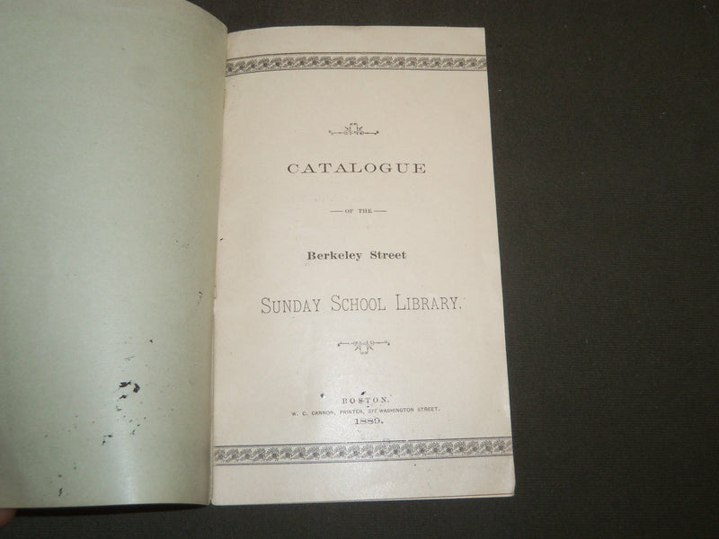 1889 CATALOGUE OF THE BERKELEY ST. SUNDAY SCHOOL LIBRARY - BOSTON - J 4800