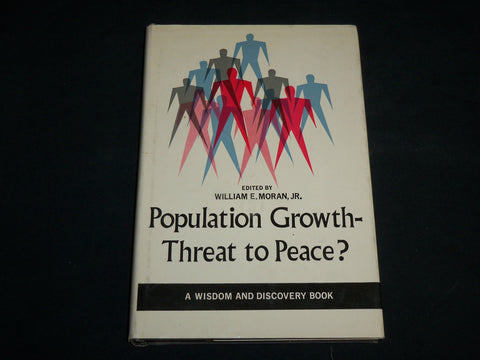 1965 POPULATION GROWTH THREAT TO PEACE? BOOK BY WILLIAM E. MORAN JR. - KD 7210