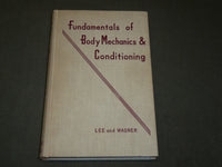 1949 FUNDAMENTALS OF BODY MECHANICS & CONDITIONING BOOK BY LEE - KD 6123