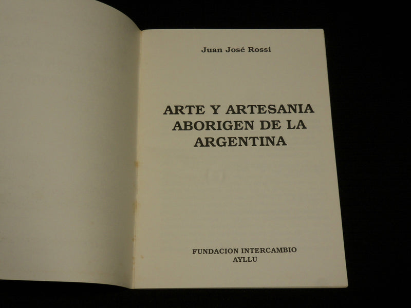 1993 ARTE Y ARTZSANIA ABORIGEN DE LA ARGENTINA SOFTCOVER BOOK - SPANISH - J 6973