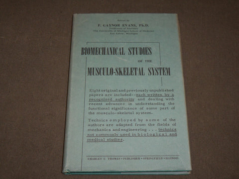 1960 BIOMECHANICAL STUDIES OF THE MUSCULO SKELETAL SYSTEM BY F. EVANS - KD 6268