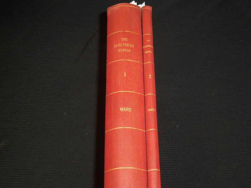 1903 THE ELECTRESS SOPHIA AND HANOVERIAN SUCCESSION 2 VOLUMES - WARD - KD 944I
