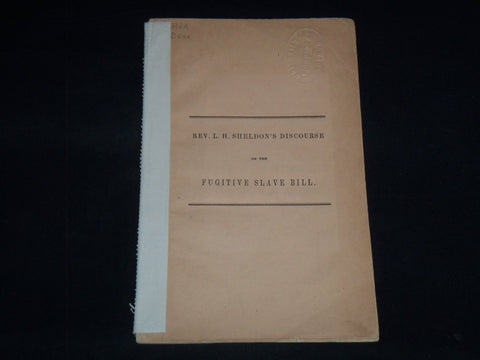 1851 REV. L. H. SHELDON DISCOURSE FUGITIVE SLAVE BILL - J 8938