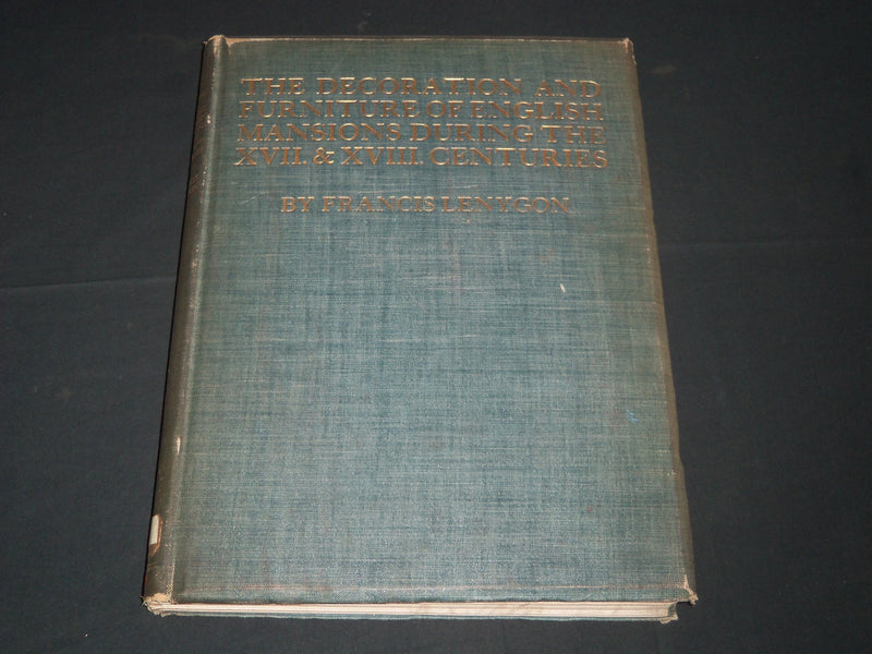 1909 THE DECORATION AND FURNITURE OF ENGLISH MANSIONS VOLUME BY LENYGON - Z 117