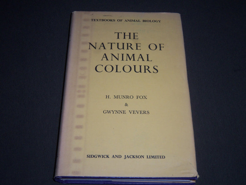 1960 THE NATURE OF ANIMAL COLOURS BY FOX & VEVERS BOOK - KD 4153