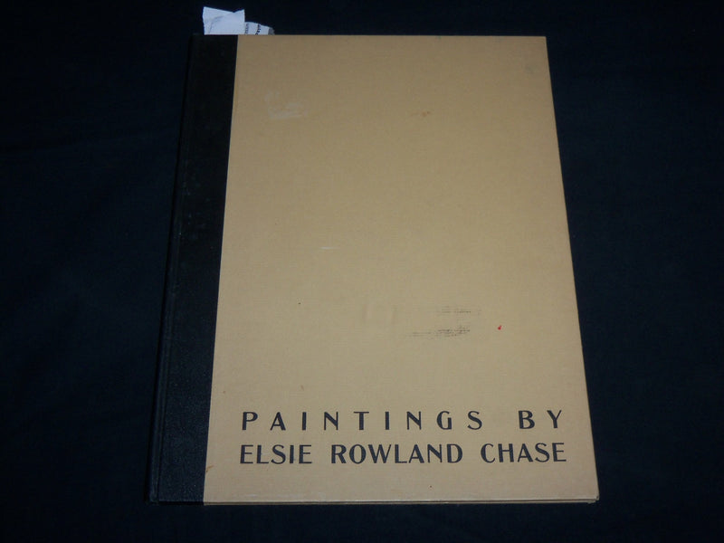 1937 PAINTINGS HARDCOVER BOOK BY ELSIE ROWLAND CHASE - #175 OF 200 - KD 6904