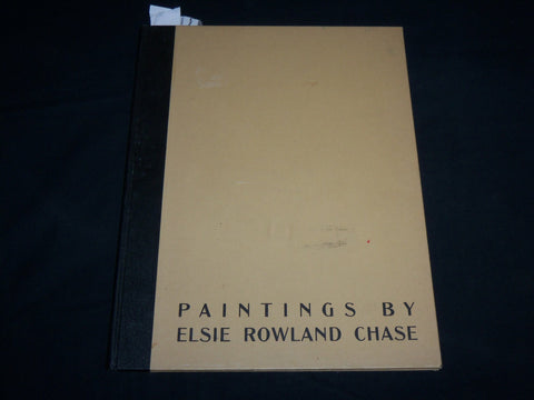 1937 PAINTINGS HARDCOVER BOOK BY ELSIE ROWLAND CHASE - #175 OF 200 - KD 6904