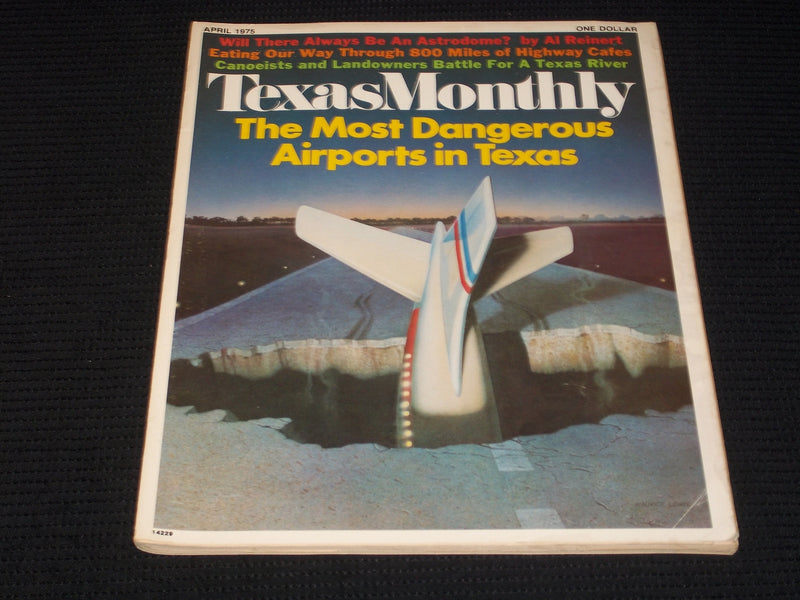 1975 APRIL TEXAS MONTHLY MAGAZINE - MOST DANGEROUS AIRPORTS FRONT COVER - E 7623
