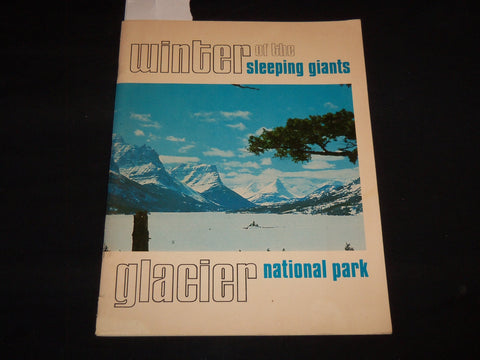 1972 GLACIER NATIONAL PARK TOUR BOOK - WINTER OF THE SLEEPING GIANTS - J 8890