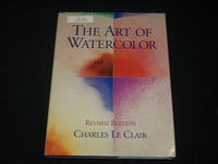1994 THE ART OF WATERCOLOR HARDCOVER BOOK BY CHARLES LE CLAIR - I 1959